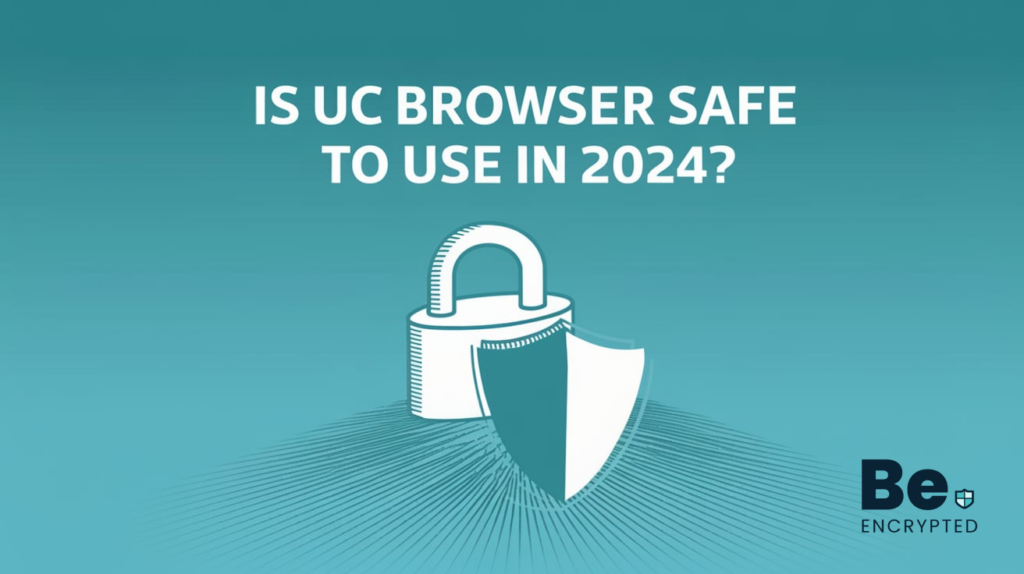 Is UC Browser safe to use in 2024?

